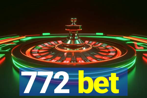 772 bet